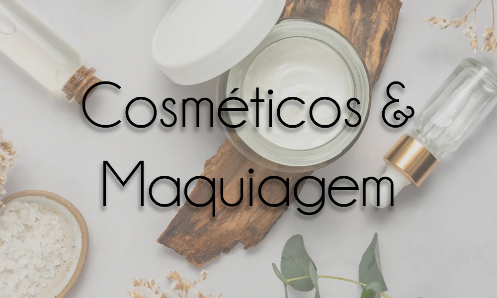 Cosméticos e Maquiagens